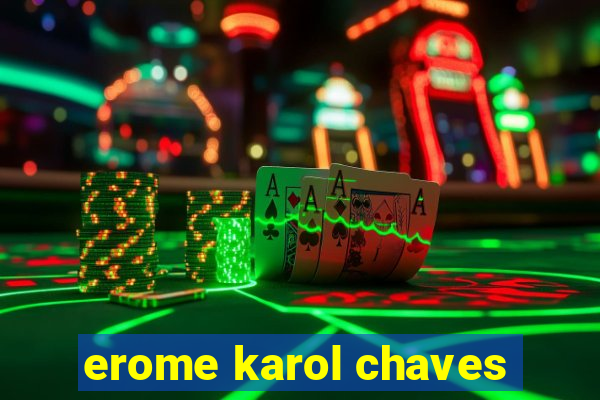 erome karol chaves